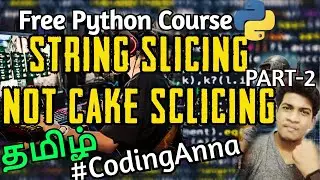 #9 String Slicing Not Cake Slicing || PART 2 || Free Python Tutorials || Coding Anna