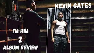 Kevin Gates I’m Him 2 Album Reaction