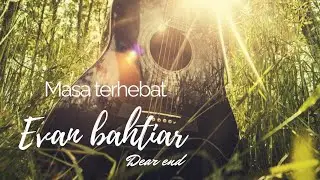 Masa terhebat-Evan bahtiar