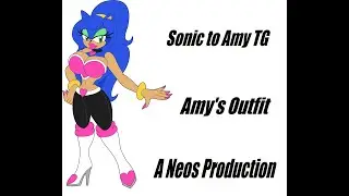 Sonic to Amy TG - Amy's Outfit /w Voiceover