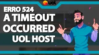 COMO RESOLVER Erro 524 A Timeout Occurred na Uolhost – rápido e fácil – 2022