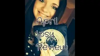 April Ipsy Review