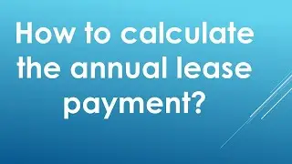 How to calculate the annual lease payment? Hindi | Urdu