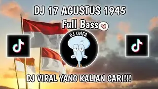 DJ 17 AGUSTUS 1945 FULL BASS 2024 | DJ HARI KEMERDEKAAN 17 AGUSTUS REMIX VIRAL TIKTOK 2024 !