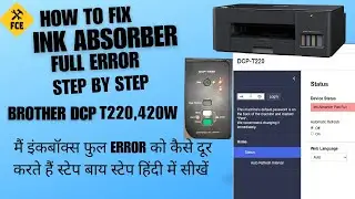 HOW TO FIX INK ABSORBER FULL ERROR BROTHER DCP T220,420W