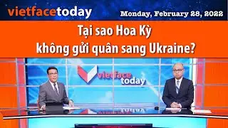 VF Today | Tại sao Hoa Kỳ không gửi quân sang Ukraine? | 2/28/22
