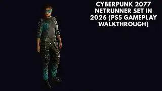 Cyberpunk 2077 Netrunner Set In 2026 (PS5 Gameplay Walkthrough)