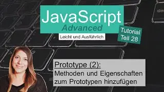 Prototype (2), JavaScript Advanced Tutorial deutsch Teil 28