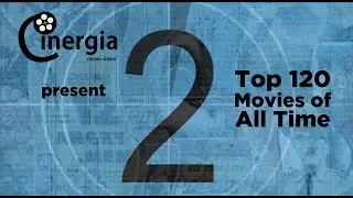 TOP 120 MOVIES OF ALL TIME
