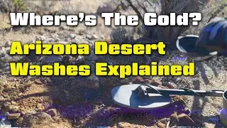 Learn Where and How to Find Gold in Arizona Desert Washes