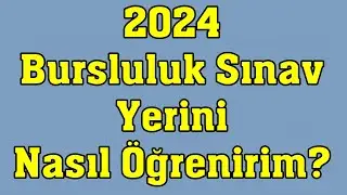 2024 Bursluluk Sınav Yerini Öğrenme