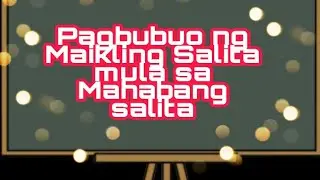 Grade 3 Filipino || Paano ang Pagbuo ng Maikling Salita mula sa Mahabang Salita || Q2wk3