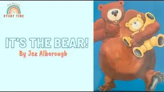 Story Time: It’s the Bear! By Jez Alborough