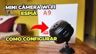 Como Configurar Câmera WI-FI Espiã A9 Mini Corretamente passo a passo