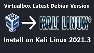 How to install Virtualbox on Kali Linux 2021.3