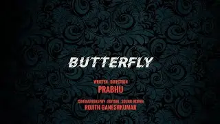 BUTTERFLY - Shortfilm Teaser - By Prabhu