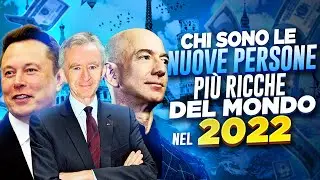 CHI SONO LE NUOVE PERSONE PIÙ RICCHE DEL MONDO NEL 2022
