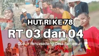 Catatan HUT Ri Ke 78 Rt 03 dan Rt 04 Dusun Rancasadang Desa Banjarsuri Sidomulyo Tahun 2023