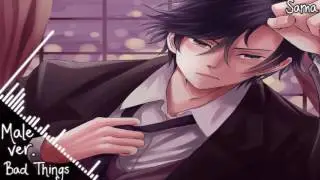 Nightcore - Bad Things {Male Ver.}