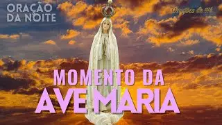 ❤️ MOMENTO DA AVE MARIA | Oração da Noite | Dia 27 de abril