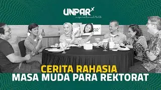 CERITA RAHASIA MASA MUDA PARA REKTORAT - UNPARx Inspirational Talk Ep. 1 Pt. 2 (REUPLOAD)