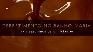 Derretimento - Banho-Maria