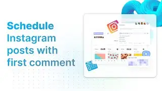 How to schedule Instagram posts with first comment | ContentStudio