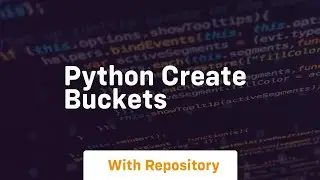 python create buckets