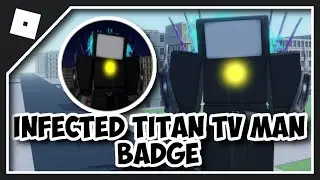 HOW TO GET INFECTED TITAN TV MAN BADGE in OMEGA SKIBIDI TOILET ROLEPLAY, INFECTED TITAN TV MAN MORPH