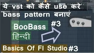 How To Use BooBass  Basics Of Fl Studio Ep3