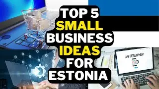 5 Best Small Business Ideas For Estonia - Profitable Business Ideas For Estonia