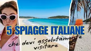 Le 5 spiagge più belle d’Italia da visitare almeno una volta!