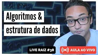 Algoritmos e estrutura de dados no JavaScript na prática! parte 1 [Live Raiz #38]