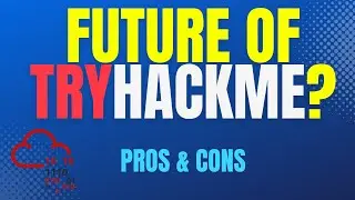 The Future of TryHackMe - Pros & Cons