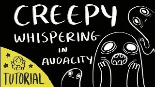Creepy Whispering in Audacity (FREE)