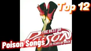 Top 12 - Poison Songs (Thanks For 2.5K Subs)
