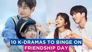10 Heartwarming Korean Dramas for Friendship Day