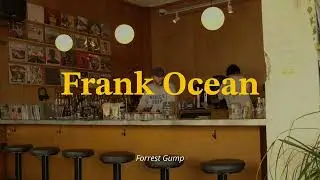 [𝑷𝒍𝒂𝒚𝒍𝒊𝒔𝒕] Frank Ocean