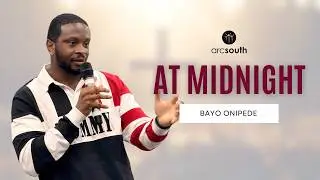 At Midnight | Sermon by Bayo Onipede | 08.03.2026