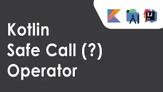 Safe Call Operator (?) in Kotlin.