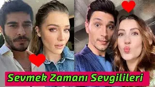 Sevmek Zamanı Dizi Oyuncuları Sevgilileri Yaşları