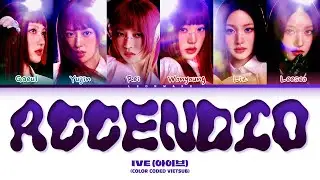 Vietsub | Accendio  - IVE (Color Coded Lyrics)