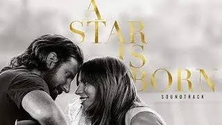 A Star Is Born Soundtrack Tracklist
