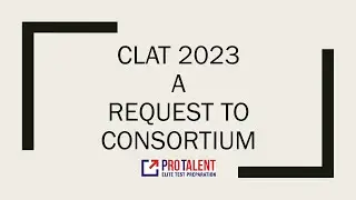 A Request to Consortium on CLAT 2023 on behalf of candidates