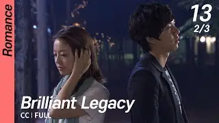 [CC/FULL] Brilliant Legacy EP13 (2/3) | 찬란한유산