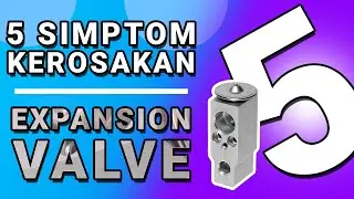 5 Simptom Kerosakan Expansion Valve