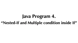 Java Program #4 - Mastering Nested If and Handling Multiple Conditions | Java Programming Tutorial