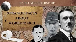 Strange Facts about World War II