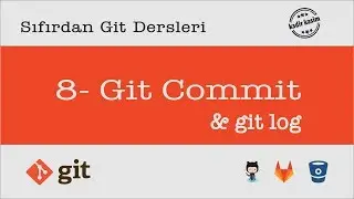 Sıfırdan Git Dersleri - 8 - Commit İşlemi ( Versiyon oluşturma )