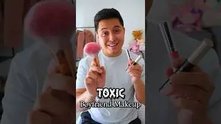 TOXIC Boyfriend Does Your Makeup 💄 | 